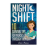 Night Shift: 10 Survival Tips for Nurses to Get Through the Night!