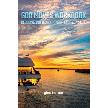God Moves Workbook: Recognizing Jesus in Your Everyday Life