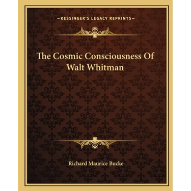The Cosmic Consciousness Of Walt Whitman