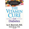 The Vitamin Cure for Diabetes