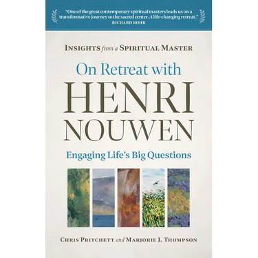 On Retreat with Henri Nouwen: Engaging Life's Big Questions