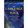 The Language of Yoga: Complete A-To-Y Guide to Asana Names, Sanskrit Terms, and Chants