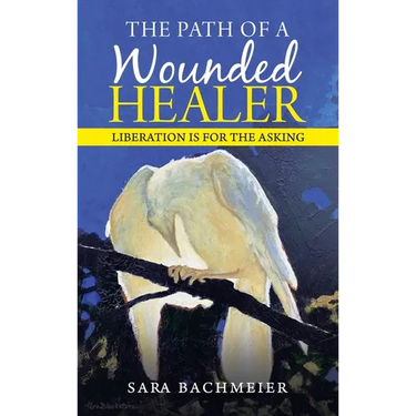 The Path of a Wounded Healer: Liberation Is for the Asking