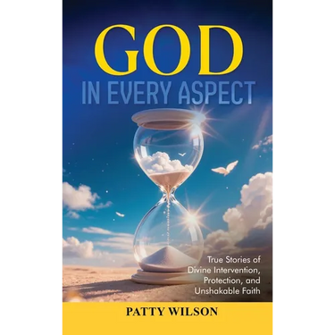 God in Every Aspect: True Stories of Divine Intervention, Protection, and Unshakable Faith