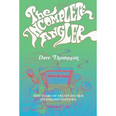 The Incomplete Angler - Ten Years of Fruits de Mer (standard edition)