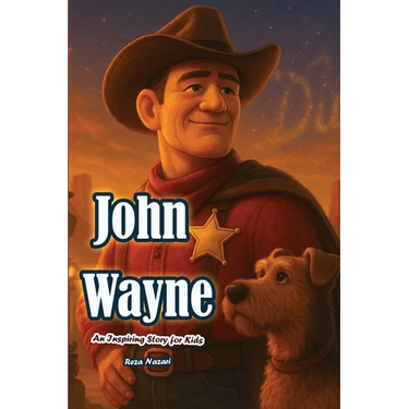 The Story of John Wayne: An Inspiring Story for Kids
