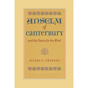 Anselm of Canterbury and the Desire for the Word
