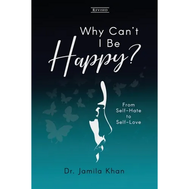 Why Can't I Be Happy: From Self-Hate to Self-Love