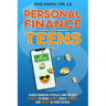 Personal Finance for Teens: Avoid financial pitfalls and unlock secrets to make money, build savings, and invest in your future