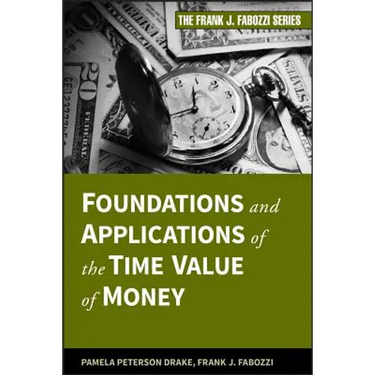 Foundations and Applications of the Time Value of Money
