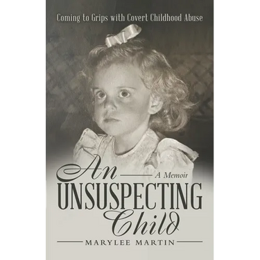 An Unsuspecting Child: Coming to Grips with Covert Childhood Abuse