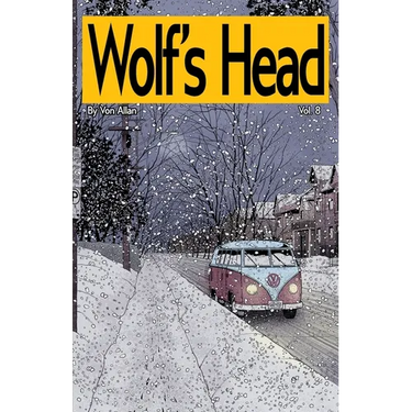 Wolf's Head Volume 8 - An Original Graphic Novel Series: Haunted by loss, Lauren Greene and her loyal dog embark on a perilous road trip from Alaska t