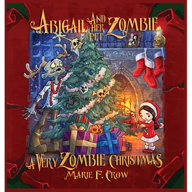 Abigail and her Pet Zombie: A Very Zombie Christmas