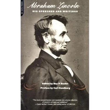 Abraham Lincoln, His Speeches and Writings