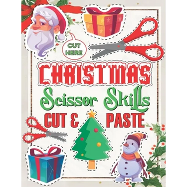 Christmas Scissor Skills Cut and Paste: Activity Book for kids, Ages 3-5, Pictures Coloring and Cutting Practice Preschool Workbook