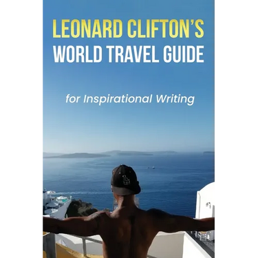 Leonard Clifton's World Travel Guide for Inspirational Writing
