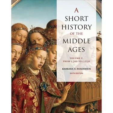 A Short History of the Middle Ages, Volume I: From C.300 to C.1150, Sixth Edition