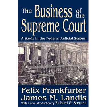 The Business of the Supreme Court: A Study in the Federal Judicial System