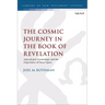 The Cosmic Journey in the Book of Revelation: Apocalyptic Cosmology and the Experience of Story-Space
