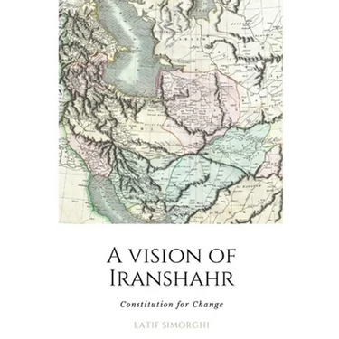 A Vision of Iranshahr: Constitution for Change