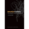 Relentless Creativity: Truth, Chaos & the Will to Create