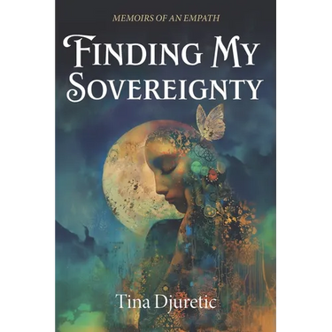 Finding My Sovereignty: Memoirs of an Empath