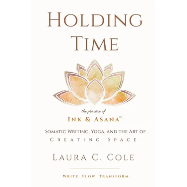 Holding Time: The Practice of Ink & Asana
