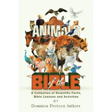 Animals of the Bible: A Collection of Scientific Facts, Bible lessons and Activities