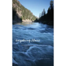 Kayaking Alone: Nine Hundred Miles from Idaho's Mountains to the Pacific Ocean