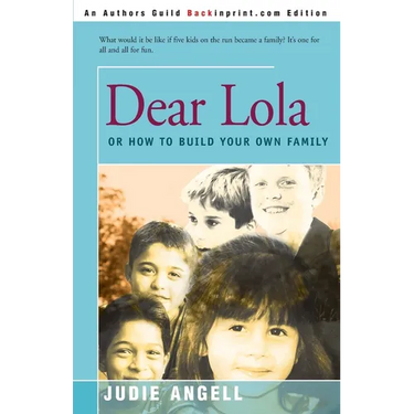 Dear Lola: Or How to Build Your Own Family