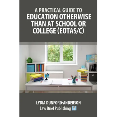 A Practical Guide to Education Otherwise Than at School or College (EOTAS/C)