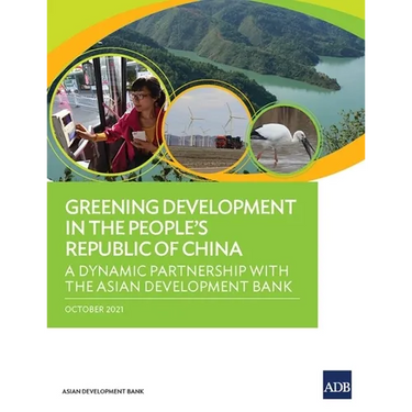 Greening Development in the People's Republic of China: A Dynamic Partnership with the Asian Development Bank