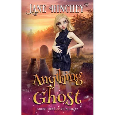 Anything Ghost: A Paranormal Cozy Mystery Romance