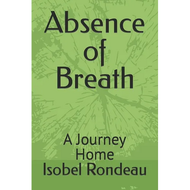 Absence of Breath: A Journey Home