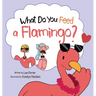 What Do You Feed a Flamingo?