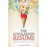The Scholarship Resume: Simplify Your Application & Access Your Share of Billion$