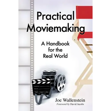 Practical Moviemaking: A Handbook for the Real World