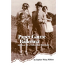 Paper Gauze Ballerina: Memoir of a Holocaust Survivor