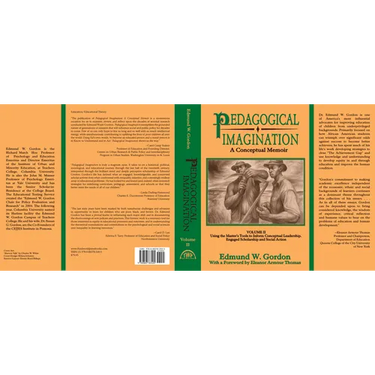 Pedagogical Imagination: Volume II: Using the Master's Tools to Inform Conceptual Leadership, Engaged Scholarship and Social Action