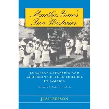 Martha Brae's Two Histories: European Expansion and Caribbean Culture-Building in Jamaica
