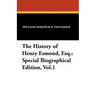 The History of Henry Esmond, Esq.: Special Biographical Edition, Vol.1