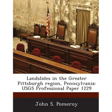 Landslides in the Greater Pittsburgh region, Pennsylvania: USGS Professional Paper 1229