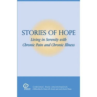 Stories of Hope: Living in Serenity with Chronic Pain and Chronic Illness