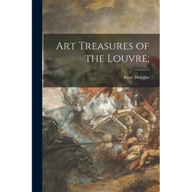 Art Treasures of the Louvre;