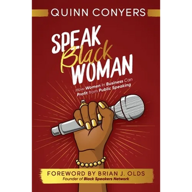 Speak Black Woman: How Women In Business Can Profit from Public Speaking