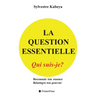La Question Essentielle: Qui Suis-Je?