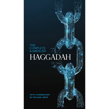The Complete Kabbalah Haggadah