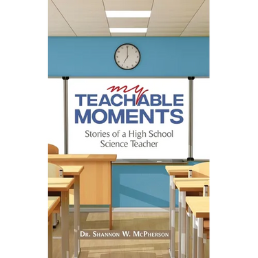 My Teachable Moments: Stories of a High School Science Teacher