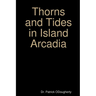 Thorns and Tides in Island Arcadia
