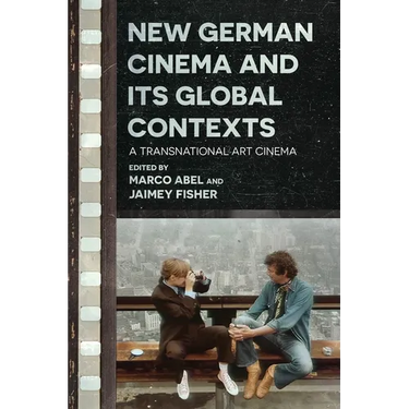 New German Cinema and Its Global Contexts: A Transnational Art Cinema